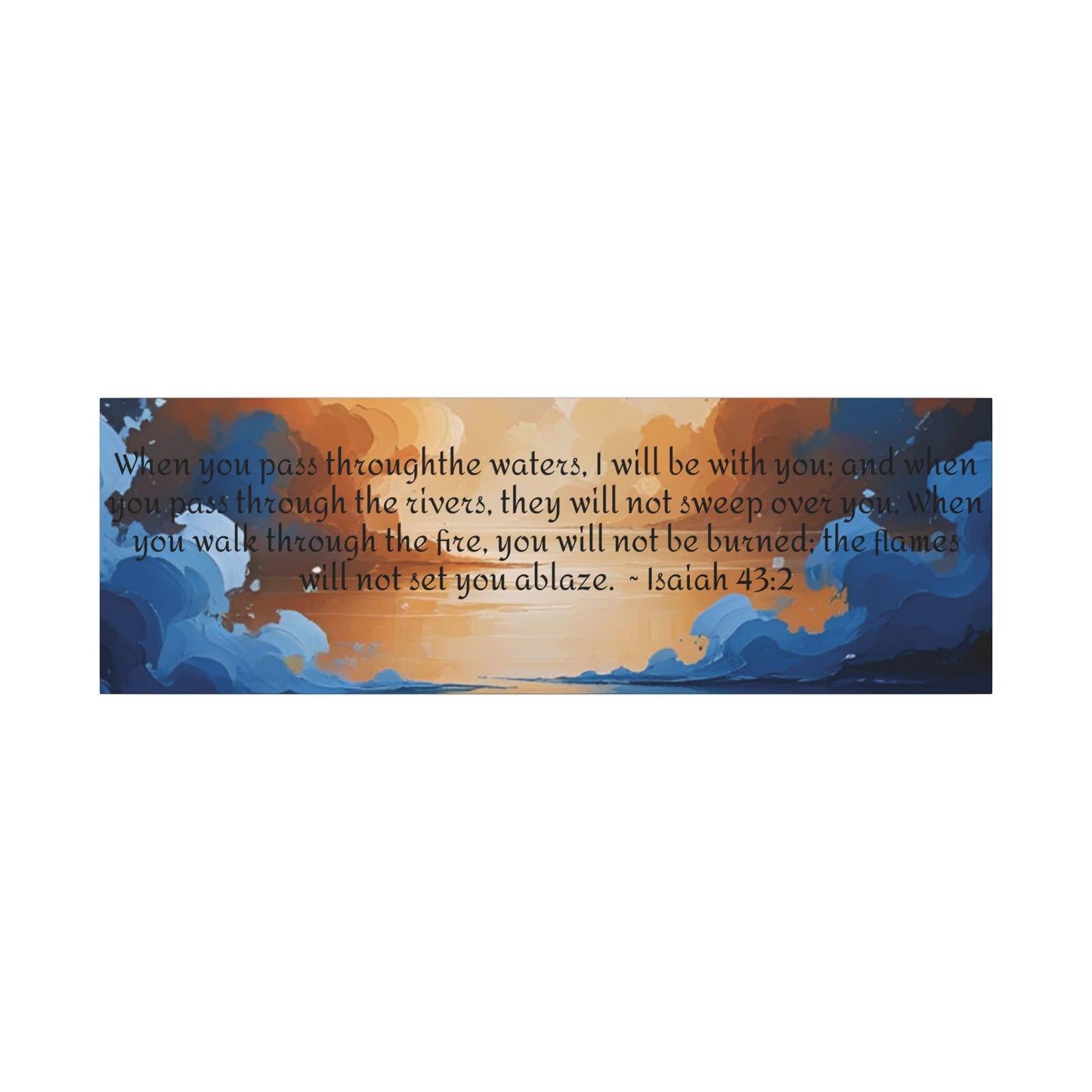 “Through the Fire & Water – Isaiah 43:2 Canvas”