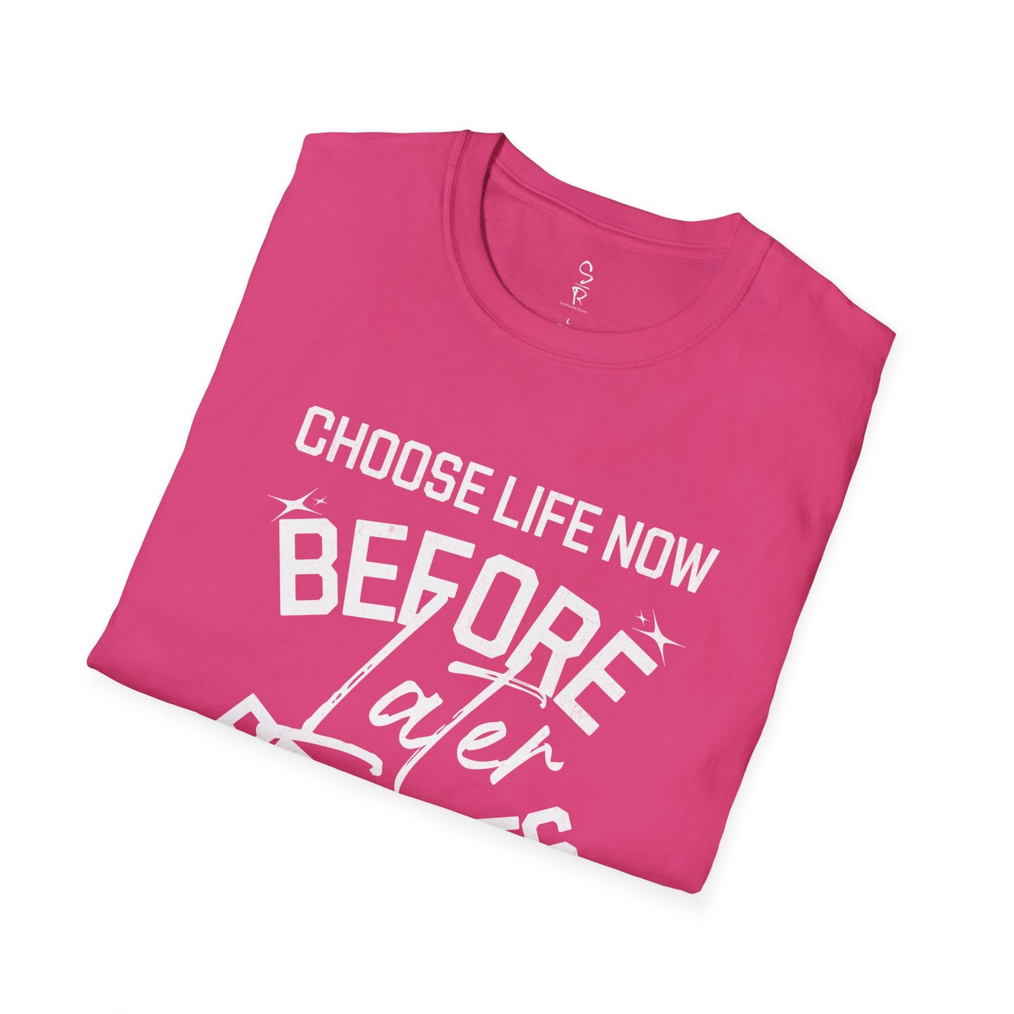 Choose Life Now Tee – Don’t Wait Too Late