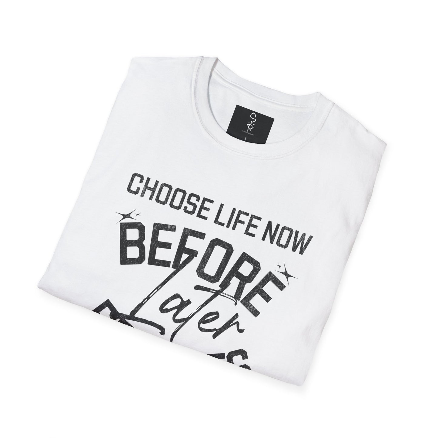 Choose Life Now Tee – Don’t Wait Too Late