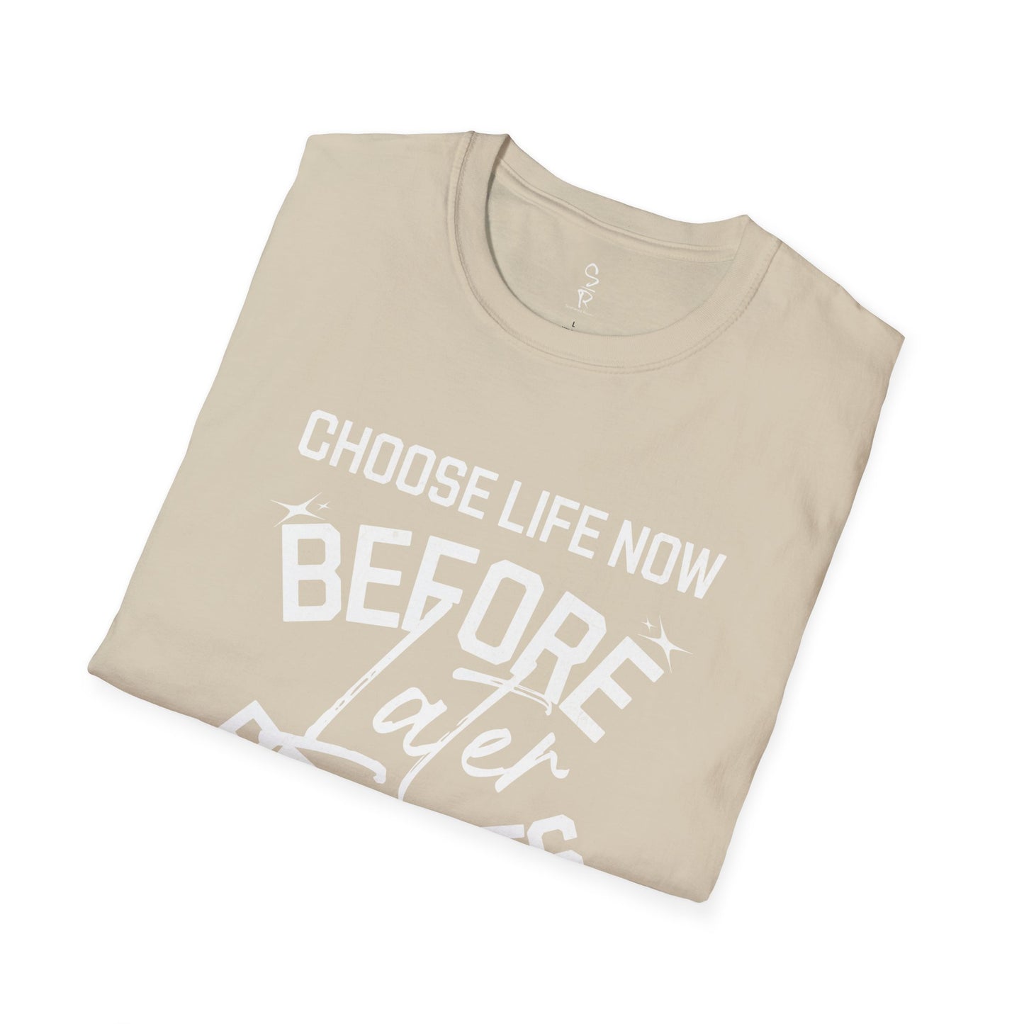 Choose Life Now Tee – Don’t Wait Too Late
