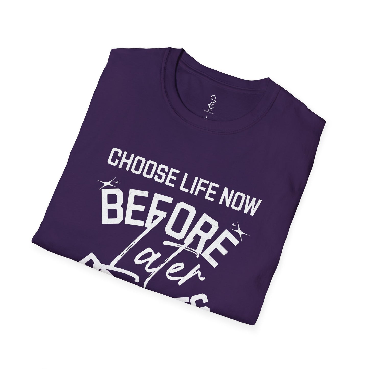 Choose Life Now Tee – Don’t Wait Too Late