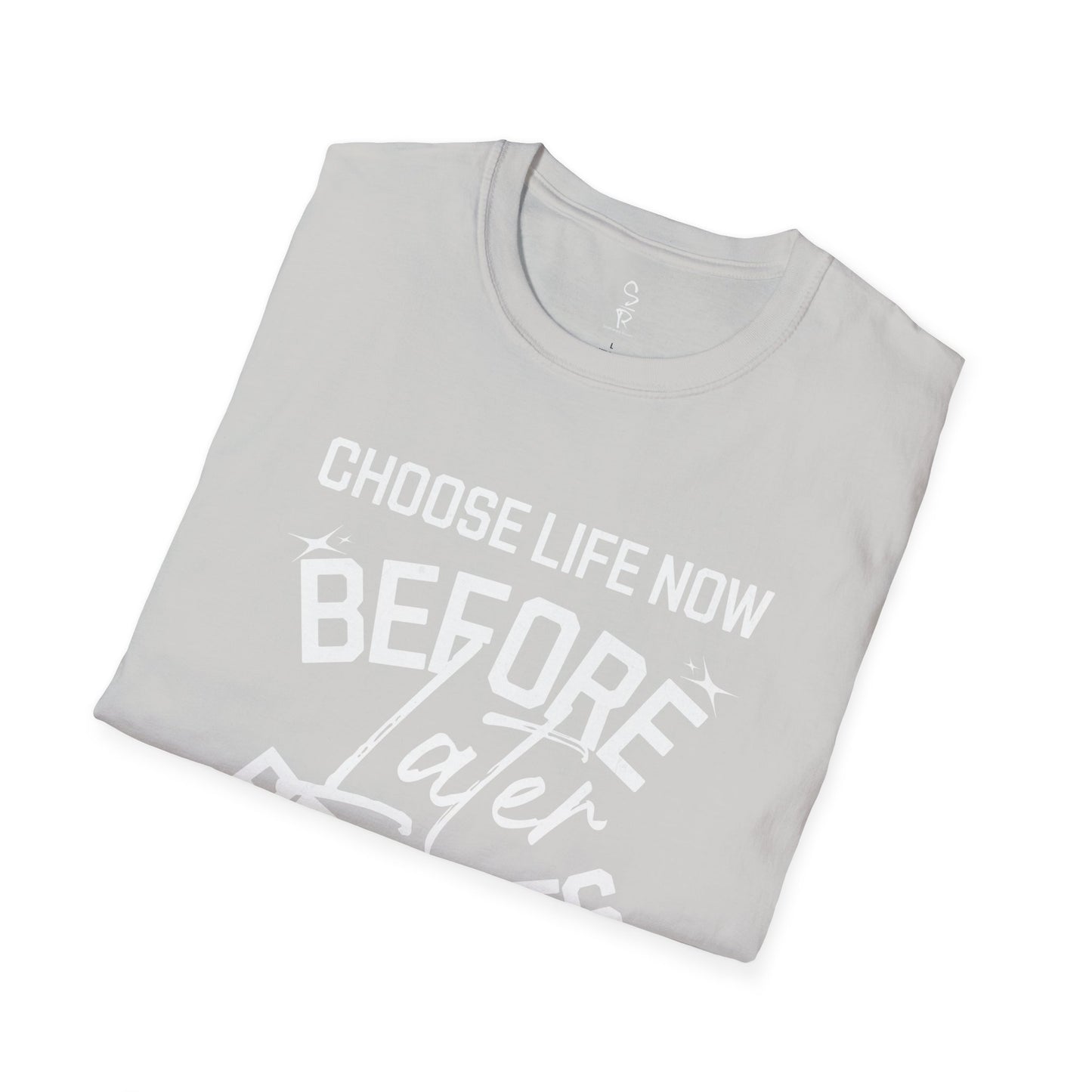 Choose Life Now Tee – Don’t Wait Too Late