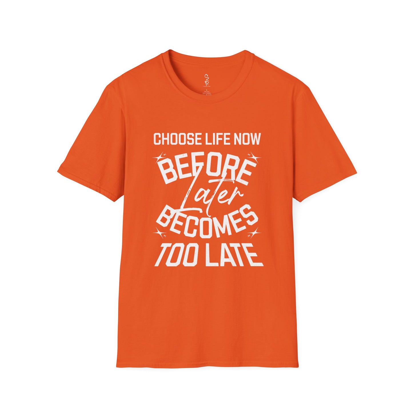 Choose Life Now Tee – Don’t Wait Too Late