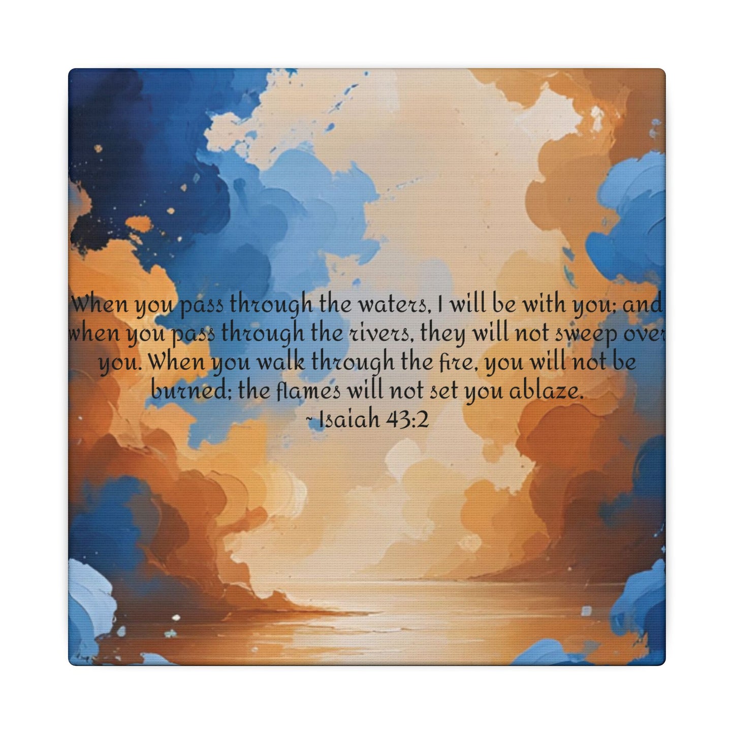 “Through the Fire & Water – Isaiah 43:2 Canvas”