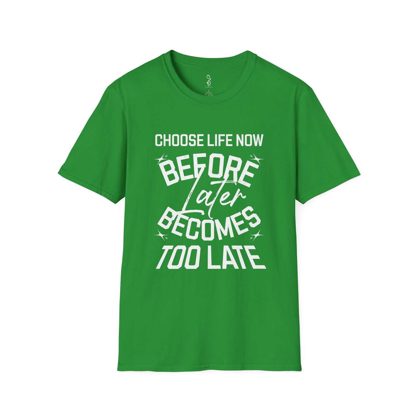 Choose Life Now Tee – Don’t Wait Too Late