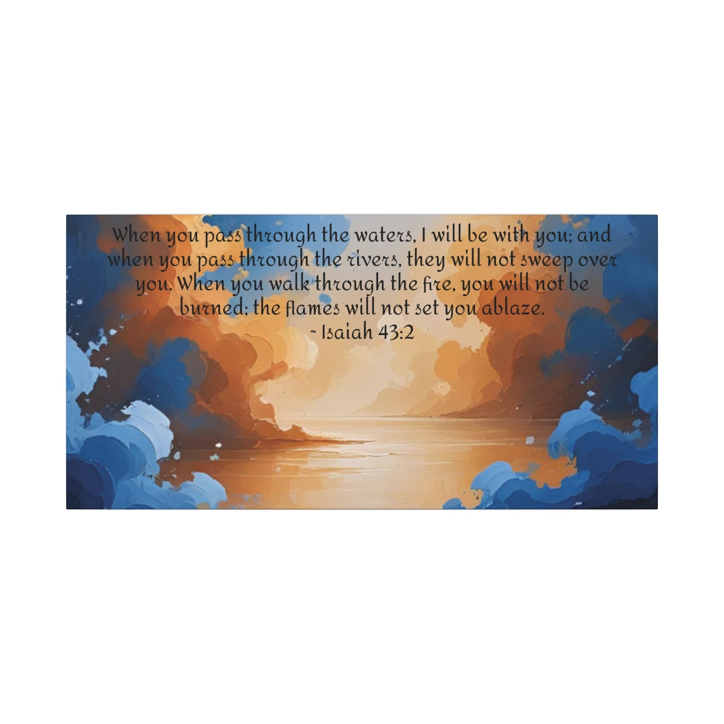 “Through the Fire & Water – Isaiah 43:2 Canvas”