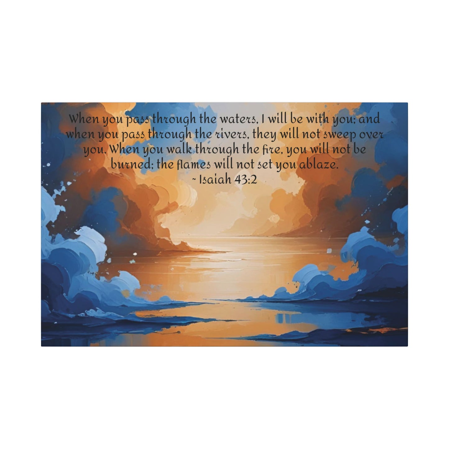 “Through the Fire & Water – Isaiah 43:2 Canvas”