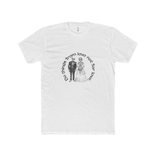 Do Things From Love Tee – Not For It.