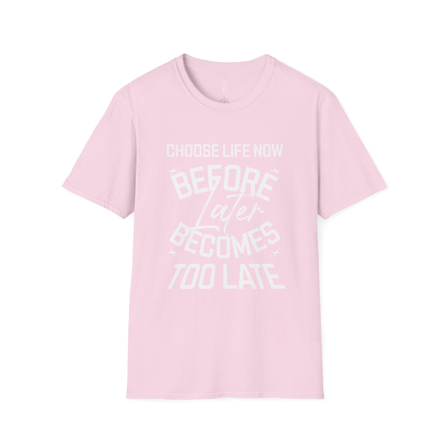 Choose Life Now Tee – Don’t Wait Too Late