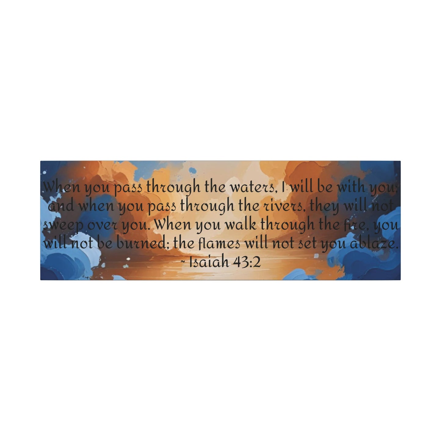 “Through the Fire & Water – Isaiah 43:2 Canvas”