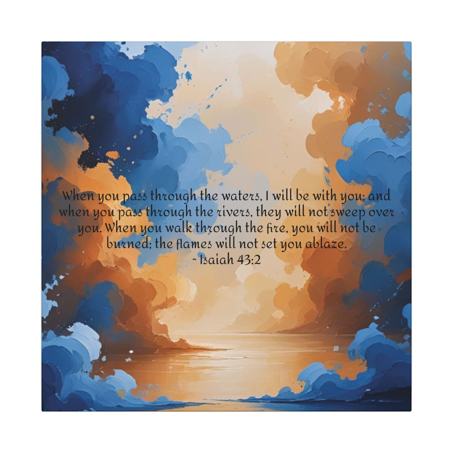 “Through the Fire & Water – Isaiah 43:2 Canvas”