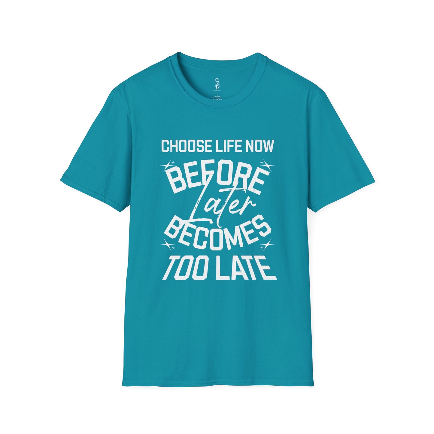 Choose Life Now Tee – Don’t Wait Too Late