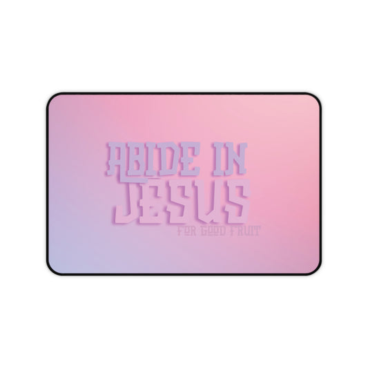 "Abide in Jesus" Desk Mat – For Good Fruit