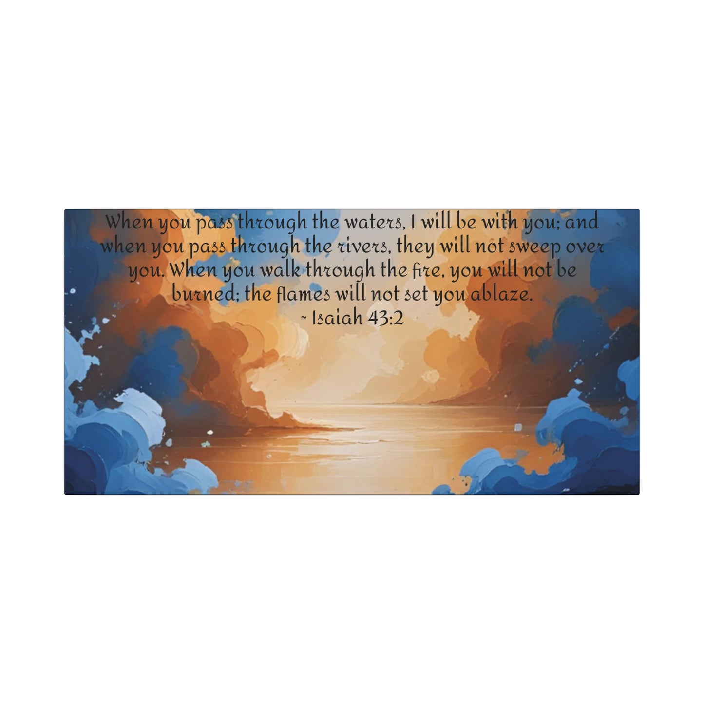 “Through the Fire & Water – Isaiah 43:2 Canvas”