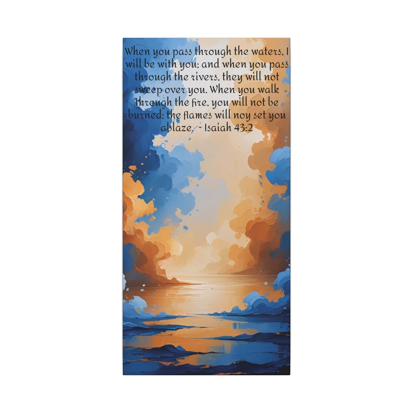 “Through the Fire & Water – Isaiah 43:2 Canvas”