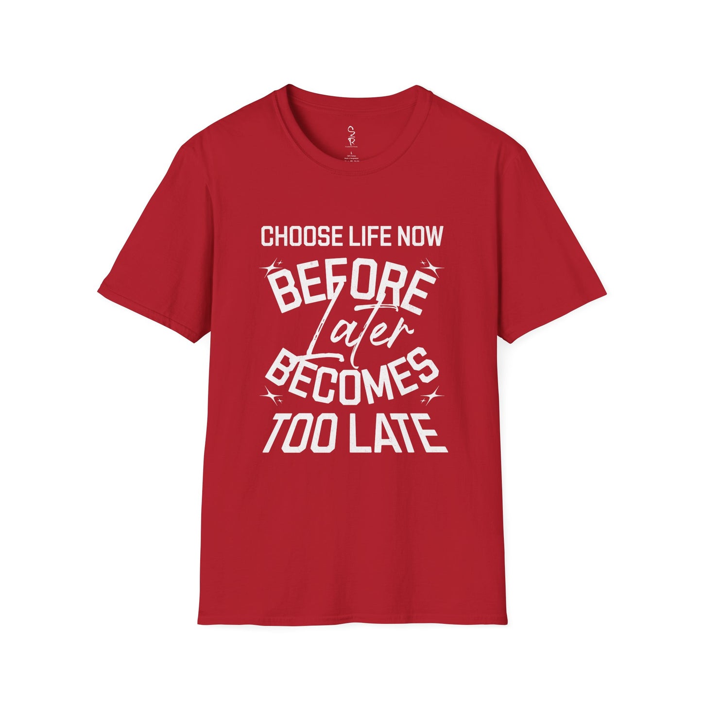 Choose Life Now Tee – Don’t Wait Too Late