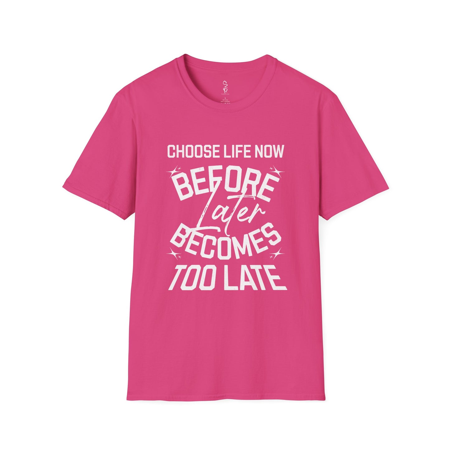 Choose Life Now Tee – Don’t Wait Too Late