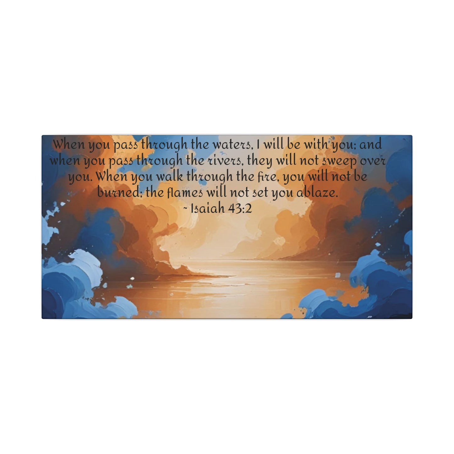 “Through the Fire & Water – Isaiah 43:2 Canvas”